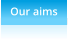 Our aims